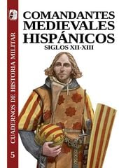 Comandantes medievales hispánicos Comandantes medievales hispánicos