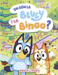 On són la Bluey i la Bingo? (Edició en català) On són la Bluey i la Bingo? (Edició en català)