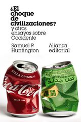 ¿El Choque De Civilizaciones? Y Otros Ensayos Sobre Occidente ¿El Choque De Civilizaciones? Y Otros Ensayos Sobre Occidente