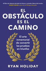 El obstáculo es el camino El obstáculo es el camino