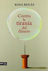 Contra la tiranía del dinero