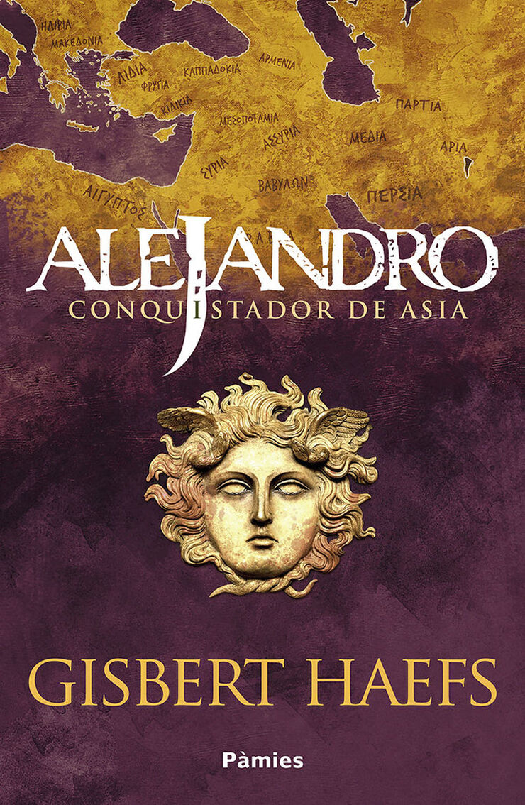 Alejandro. Conquistador de Asia