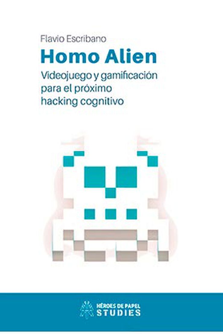 Homo aAien. Videojuego y gamificación para el próximo hacking