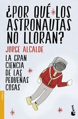 ¿Por qué los astronautas no lloran? ¿Por qué los astronautas no lloran?