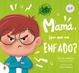 Mamá, ¿por qué me enfado? Mamá, ¿por qué me enfado?