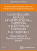 Constitución, Estado constitucional, partidos y elecciones y fuentes del Derecho. Temas básicos de Derecho Constitucional. Tomo I