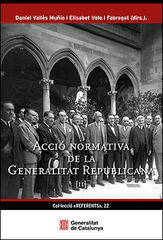 Acció normativa de la Generalitat Republicana. Volumen II Acció normativa de la Generalitat Republicana. Volumen II