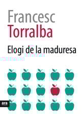 Elogi de la maduresa Elogi de la maduresa