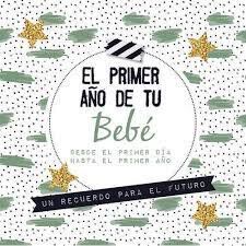 PRIMER A&Ntilde;O DE TU BEBE, EL