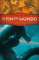 El fin del mundo como excusa para amarte El fin del mundo como excusa para amarte