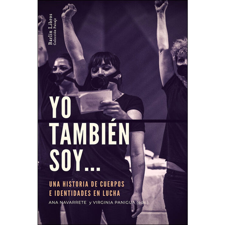 Yo también soy... Una historia de cuerpos e identidades en lucha