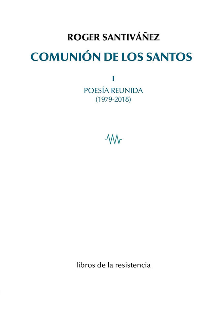 Comunión de los santos I. Poesía reunida (1979-2018)