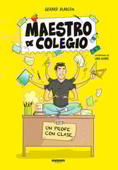 Maestro de colegio. Un profe con clase Maestro de colegio. Un profe con clase