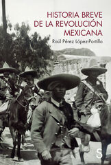 Historia breve de la Revolución mexicana Historia breve de la Revolución mexicana