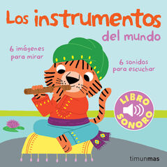 Los instrumentos del mundo. Mi primer libro de sonidos Los instrumentos del mundo. Mi primer libro de sonidos