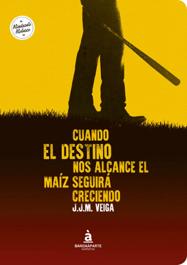 Cuando el destino nos alcance el ma&iacute;z seguir&aacute; creciendo