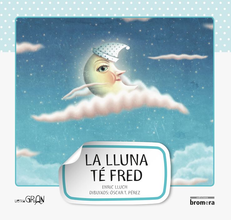 La lluna té fred - val Majúscula