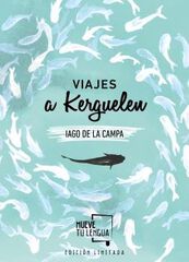 Viajes a Kerguelen Edici&oacute;n Limitada