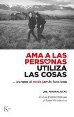 Ama a las personas, utiliza las cosas Ama a las personas, utiliza las cosas