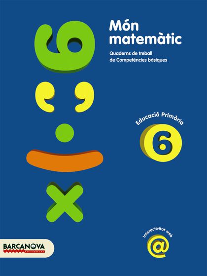 MÓN MATEMÀTIC 6e PRIMÀRIA Barcanova Quaderns 9788448924294 MÓN MATEMÀTIC 6e PRIMÀRIA Barcanova Quaderns 9788448924294