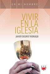 Vivir en la Iglesia Vivir en la Iglesia