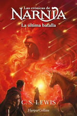 Las cr&oacute;nicas de Narnia: La &uacute;ltima batalla (Libro 7)