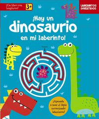 Laberintos divertidos. ¡Hay un dinosaurio en mi laberinto! Laberintos divertidos. ¡Hay un dinosaurio en mi laberinto!