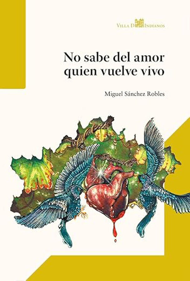 No sabe del amor quien vuelve vivo