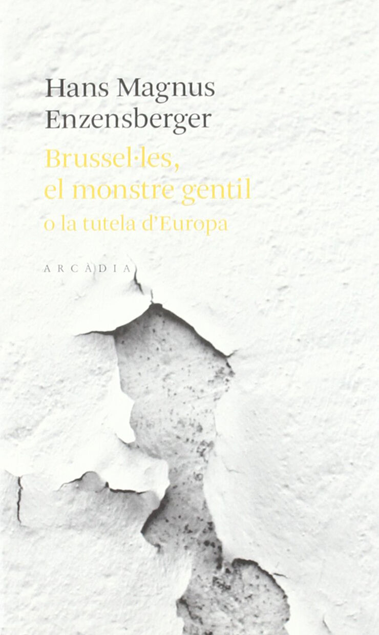 Brussel·les, el monstre gentil o la tutela d'Europa