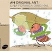 Una formiga original / An original ant
