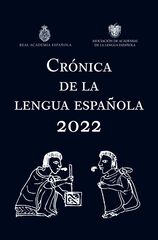 Crónica de la lengua española 2022 Crónica de la lengua española 2022