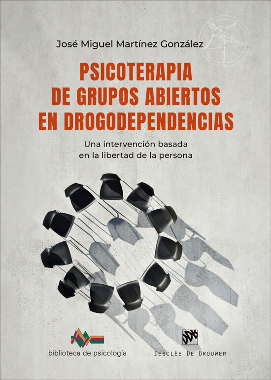 Psicoterapia de grupos abiertos en drogodependencias. Una intervenci&oacute;n basada en la libertad de la persona