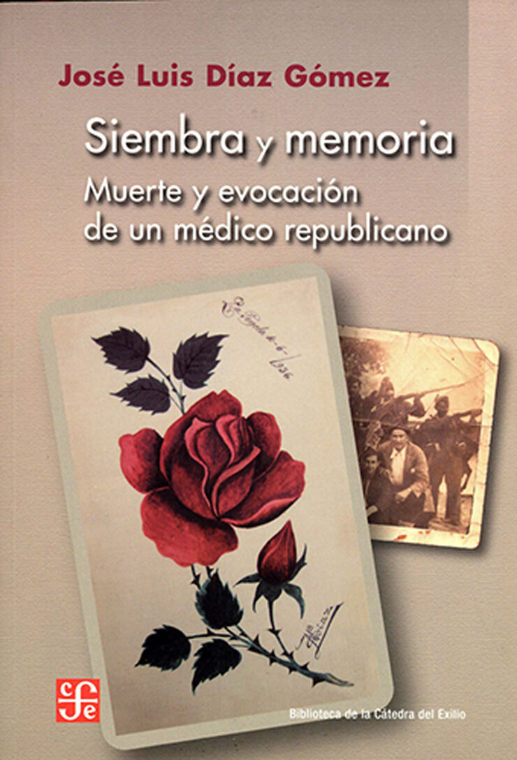 Siembra y memoria. Muerte y evocación de un médico republicano