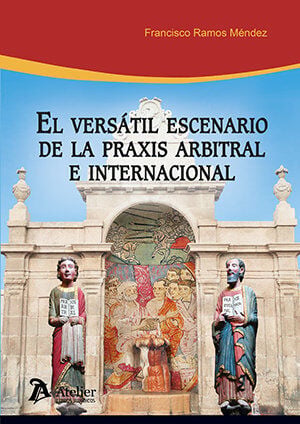 El vers&aacute;til escenario de la praxis arbitral e internacional