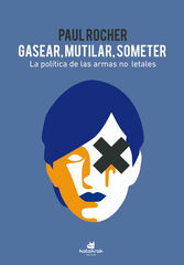 Gasear, mutilar, someter Gasear, mutilar, someter