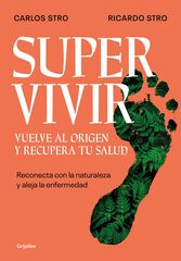 Supervivir. Vuelve al origen y recupera tu salud Supervivir. Vuelve al origen y recupera tu salud