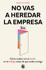 No vas a heredar la empresa
