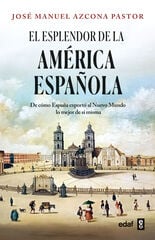 El esplendor de la América española El esplendor de la América española