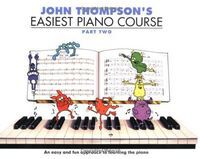 John Thompson's easiest piano course: Pt