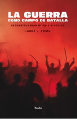 La guerra como campo de batalla La guerra como campo de batalla