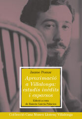 Aproximació a Villalonga:estudis inèdits i esparsos Aproximació a Villalonga:estudis inèdits i esparsos