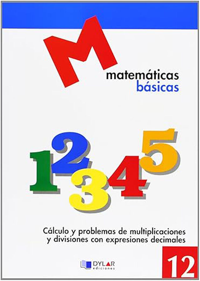 MATEMATICAS BASICAS - 12 C&aacute;lculo y problemas de multiplicaciones y divisiones con expresiones decimales