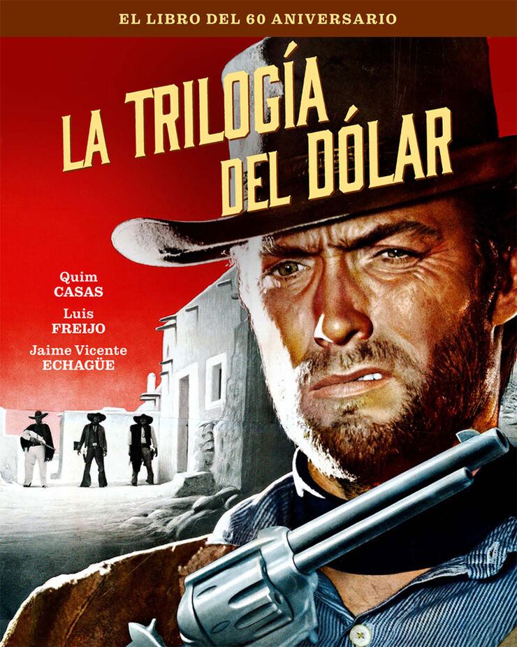 La trilogía del dólar. El libro del 60 aniversario