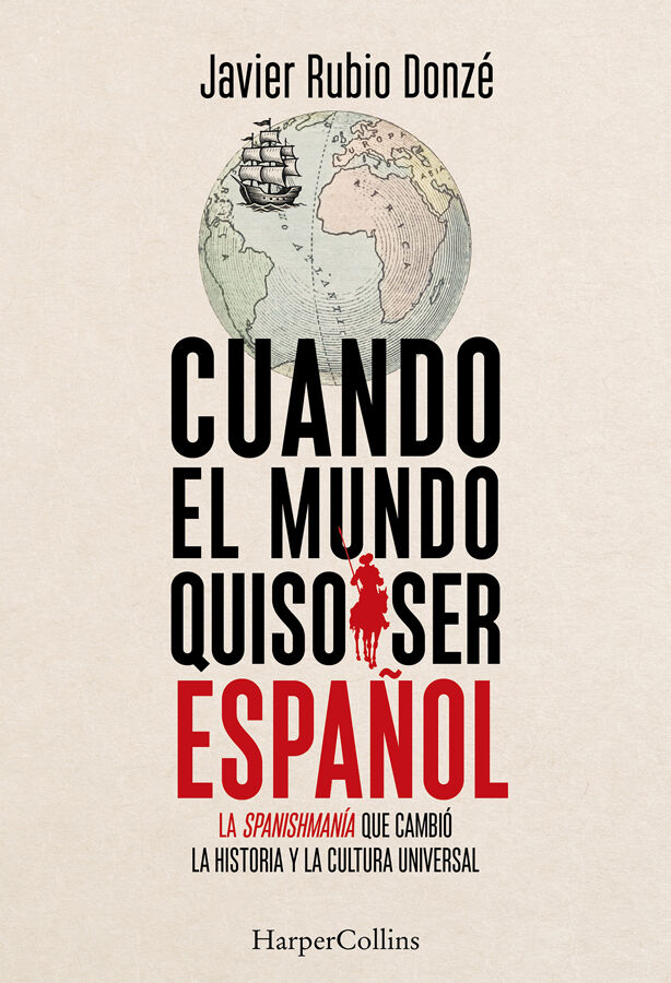 Cuando el mundo quiso ser espa&ntilde;ol