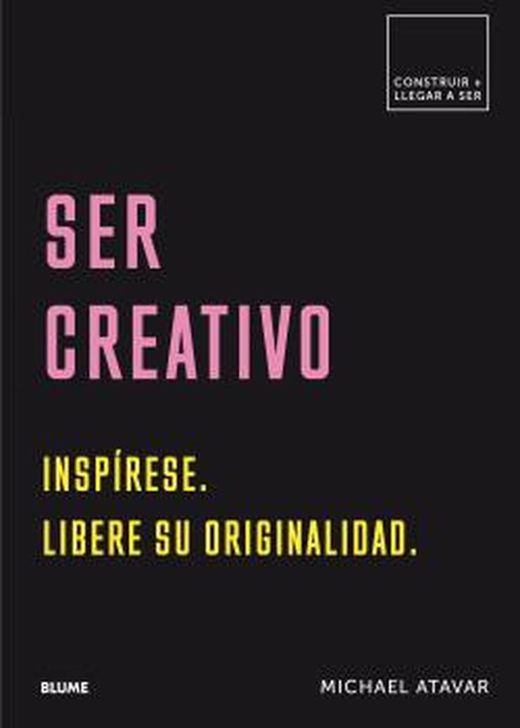 Construir. Ser creativo