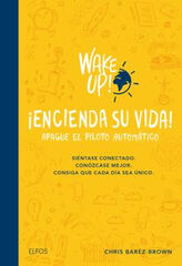 Wake up! Encienda su vida. Apague el pil