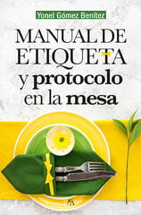 MANUAL DE ETIQUETA Y PROTOCOLO EN LA MES MANUAL DE ETIQUETA Y PROTOCOLO EN LA MES