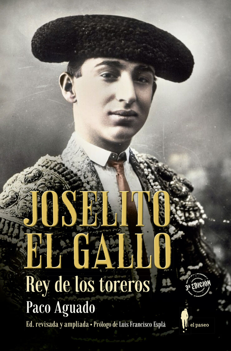 Joselito El Gallo. Rey De Los Toreros