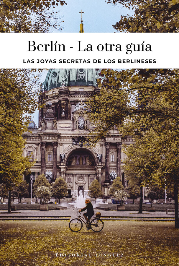 Berlin - La otra gu&iacute;a. Las joyas secretas de sus habitantes