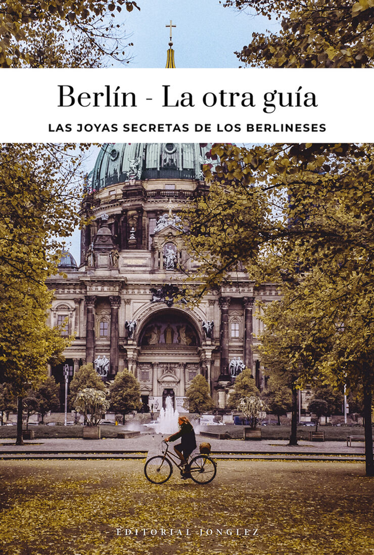 Berlin - La otra gu&iacute;a. Las joyas secretas de sus habitantes